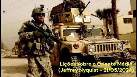 Lições sobre o Oriente Médio (Jeffrey Nyquist - 21/05/2024)