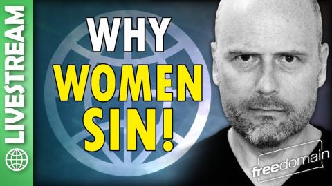 WHY WOMEN SIN!