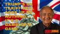 TRUMP'S UK TARIFF DEAL ADDS UP TO NOTHING... IT'S A GAMBLER'S GAME