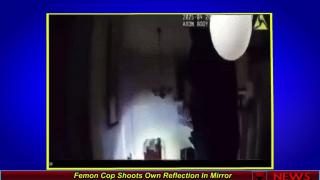 Femon Cop Shoots Own Reflection In Mirror