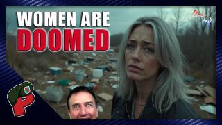 Modern Women Are Doomed | Live From The Lair