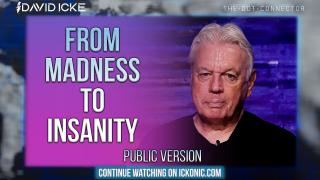 From Madness To Insanity - David Icke Dot-Connector