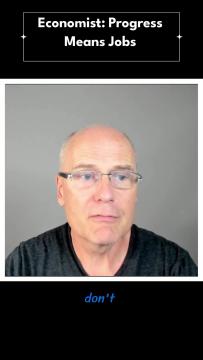 Economist: Progress Means Jobs