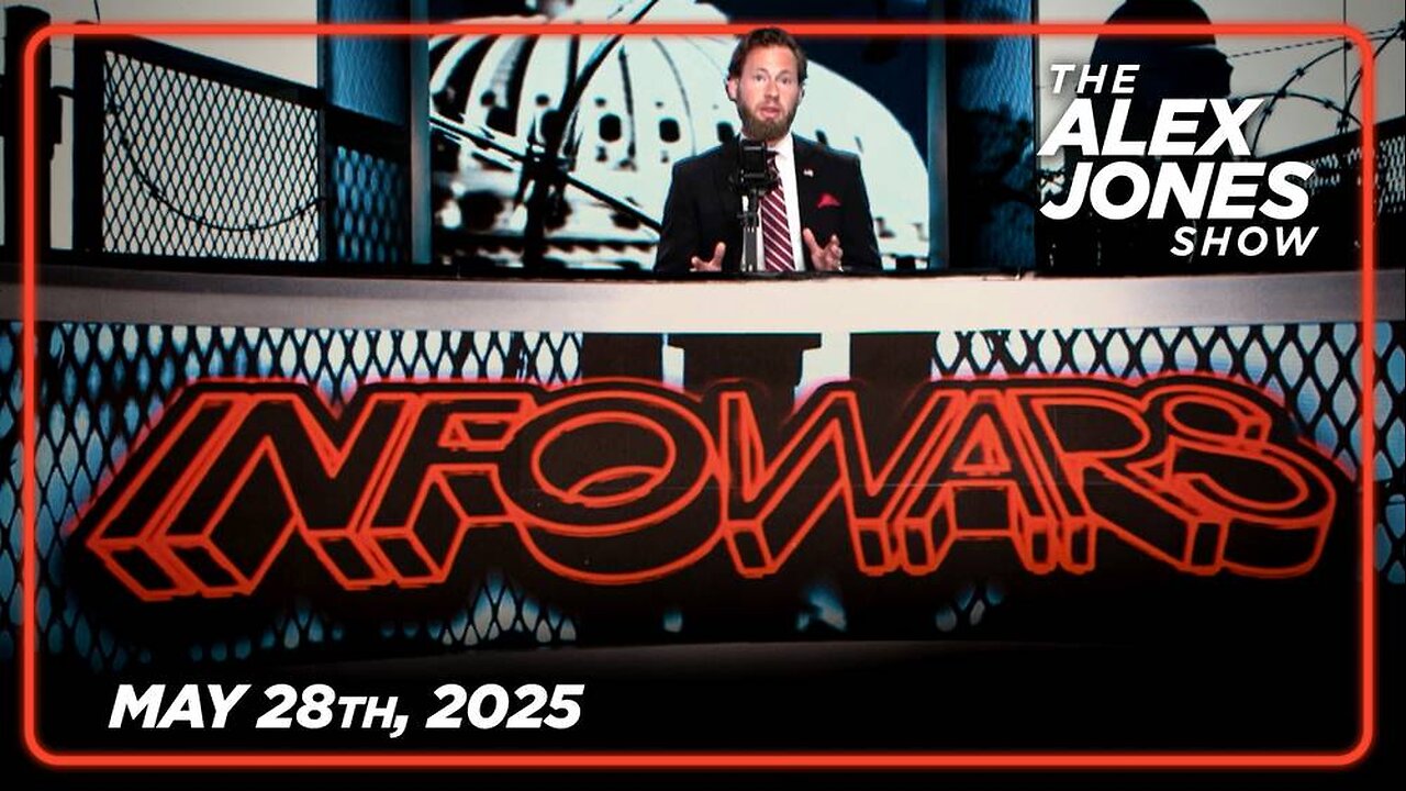 TUESDAY EDITION OF THE ALEX JONES SHOW 5/27/25