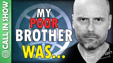 My Poor Brother Was... CALL IN SHOW