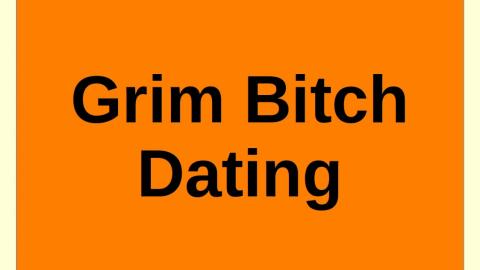 Grim Bitch Dating
