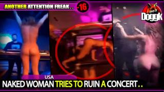 [+16] NAKED WOMAN TRIES TO RUIN A CONCERT.. (USA) >> HERE WE GO AGAIN..
