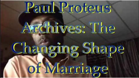 PaulProteus - MGTOW - The Changing Shape of Marriage