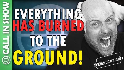 Everything I Have Has Burned to the GROUND! CALL IN SHOW