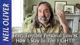 Neil Oliver: Fear, Terrible Personal Loss & How I Stay In The FIGHT!!!