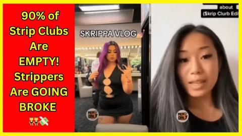 90% of Strip Clubs Are EMPTY – Strippers Are Complaining About Going BROKE! 💸😡