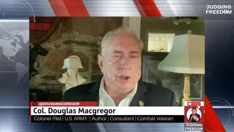 Judge Napolitano - COL. Douglas Macgregor : Is Russia on the Ropes?