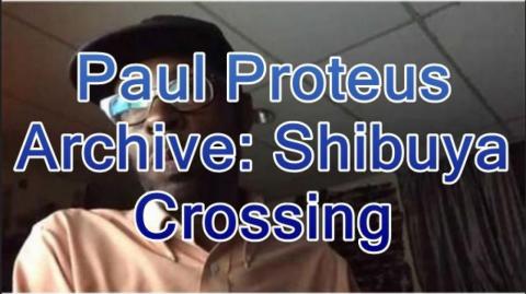 Paul Proteus - MGTOW - Shibuya Crossing