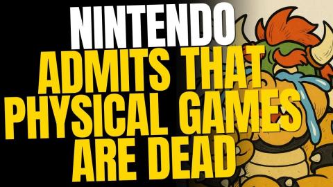 Nintendo Admits That Physical Games Are Dead
