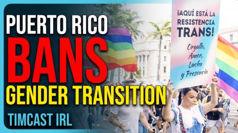 Puerto Rico BANS Gender Transition For EVERYONE Under 21