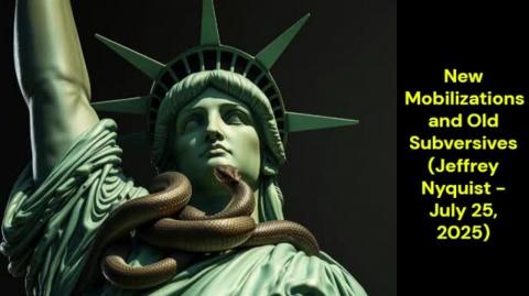 New Mobilizations and Old Subversives (Jeffrey Nyquist - July 25, 2025)