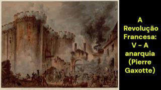 A Revolução Francesa: V - A anarquia (Pierre Gaxotte)