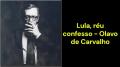 Lula, réu confesso (Olavo de Carvalho)