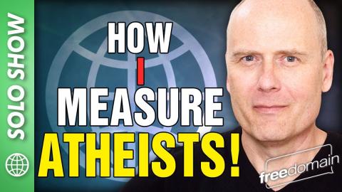 How I Measure Atheists!