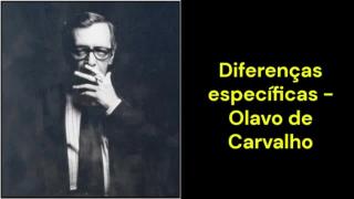 Diferenças específicas (Olavo de Carvalho)