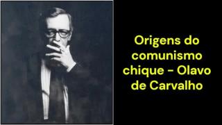Origens do comunismo chique (Olavo de Carvalho)