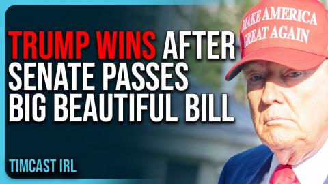 Trump WINS After Senate PASSES Big Beautiful Bill, House Will VOTE AGAIN On Bill