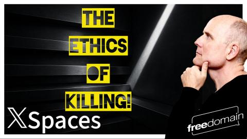 The Ethics of KILLING! Twitter/X Space