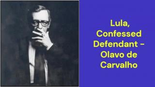 Lula, Confessed Defendant (Olavo de Carvalho)
