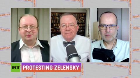 CrossTalk Bullhorns | Protesting Zelensky