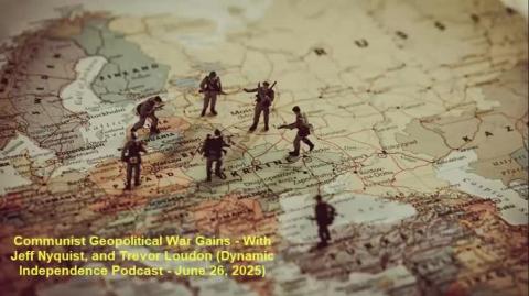 Communist Geopolitical Gains (Dynamic Independence - June 26, 2025)