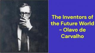 The Inventors of the Future World (Olavo de Carvalho)