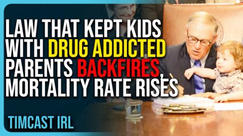 WA Law That Kept Kids With Drug Addicted Parents BACKFIRES, Child Mortality Rate RISES