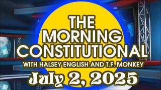The Morning Constitutional: July 2nd, 2025
