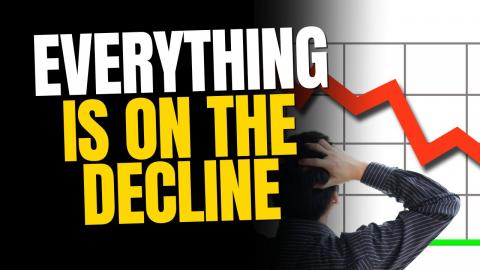 Everything Is On The Decline