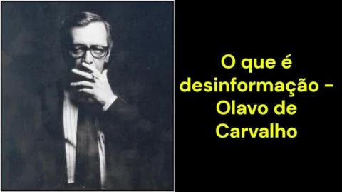 O que é desinformação (Olavo de Carvalho)