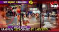 ▶ ARAB GUY GETS CHASED BY LADYBOYS.. (PHUKET, THAILAND) >> FUNNY !! DON'T MISS IT !!!