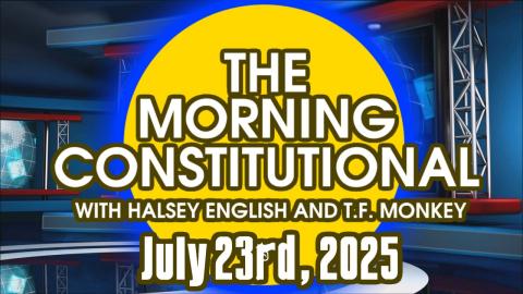 The Morning Constitutional: July 23rd, 2025