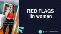 RED FLAGS in women :P