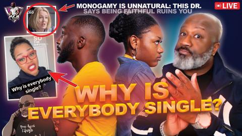 Why Is Everybody Single? | Being Faithful Ruins You!