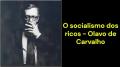 O socialismo dos ricos (Olavo de Carvalho)