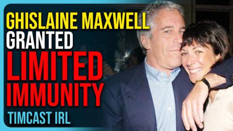 DOJ Grants LIMITED IMMUNITY To Ghislaine Maxwell As She RATS On 100+ People
