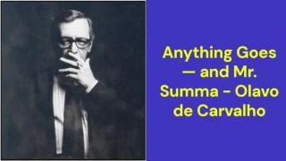 Anything Goes — and Mr. Summa (Olavo de Carvalho)