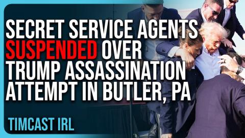 SIX Secret Service Agents SUSPENDED Over Trump Assassination Attempt In Butler, PA