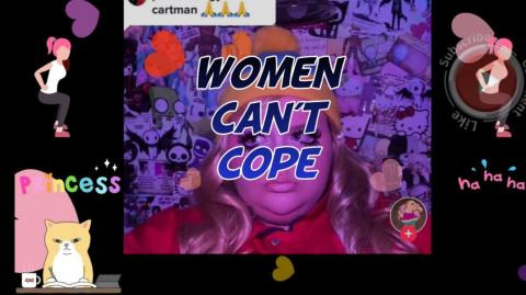 Women can't cope