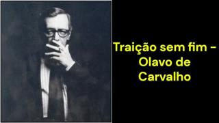 Traição sem fim (Olavo de Carvalho)