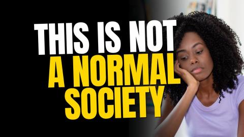 This Society Is Not Normal