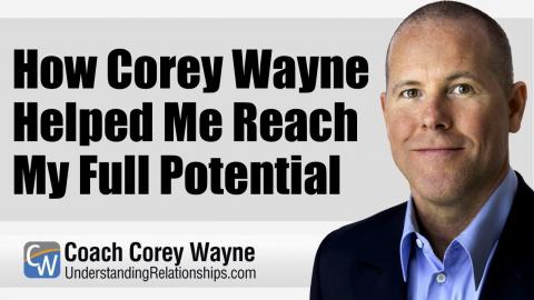 How Corey Wayne Helped Me Reach My Full Potential