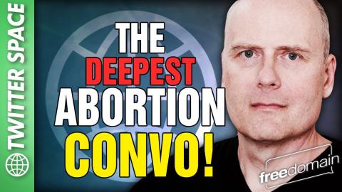 The Deepest Abortion Convo! Twitter/X Space