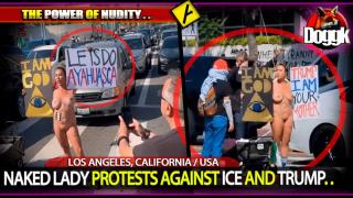 [+16] NAKED LADY PROTESTS AGAINST ICE AND TRUMP.. (LOS ANGELES, CALIFORNIA / USA) >> THE POWER OF NUDITY !!