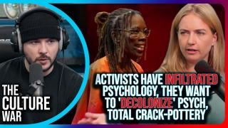 Activists Have INFILTRATED Psychology, They Want To 'DECOLONIZE' Psych, TOTAL CRACK-POTTERY